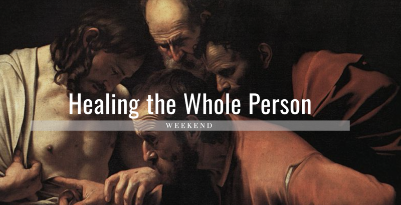 Healing the Whole Person Weekend