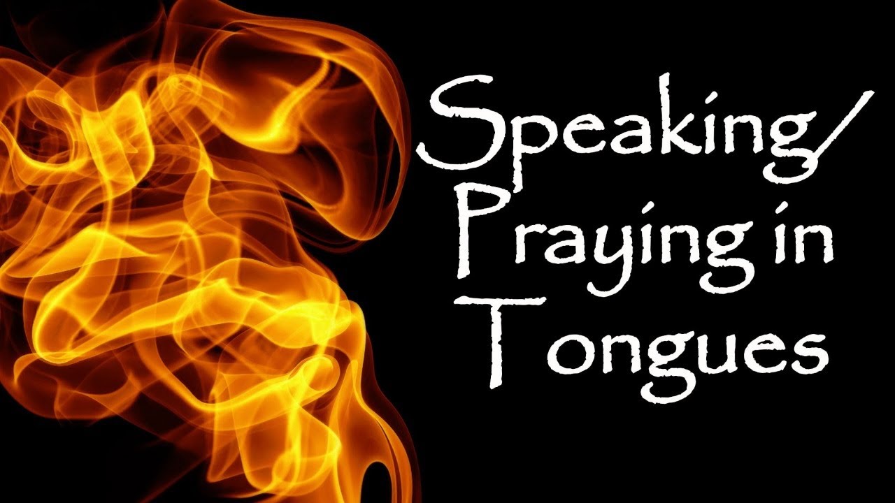 Speaking / Praying in Tongues